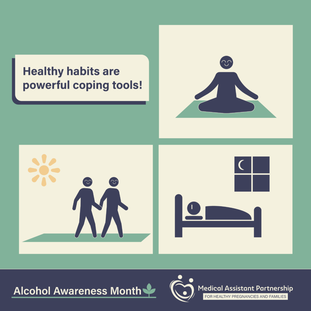 Three square panels show icon imagery of people walking in the sunshine, meditating, and sleeping. There is accompanying text that reads "Healthy habits are powerful coping tools!". Below is the alcohol awareness month logo and FASD MAP logo.